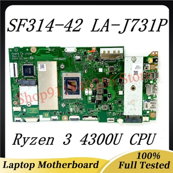 FH4FR LA-J731P de Înaltă Calitate, Placa de baza Pentru Acer SF314-42 Laptop Placa de baza Cu Ryzen 3 4300U CPU 100% Complet de Lucru Bine