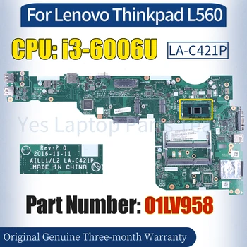 AILL1 LA-C421P Pentru Lenovo Thinkpad L560 Placa de baza 01LV958 SR2UW i3-6006U 100％ Testat Notebook Placa de baza