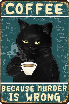 Retro Cat De Cafea Din Metal Semn De Epocă Bucătărie Semne Decor De Perete Pentru Crimă Este Greșit Amuzant Tin Semne Bar Decoratiuni